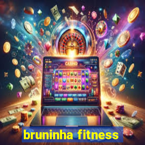 bruninha fitness